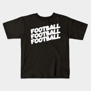 Football football football Kids T-Shirt